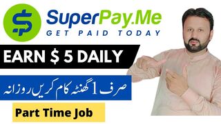 Good income Part time job | Work from home | SuperPay.me | Free | Survey kashif