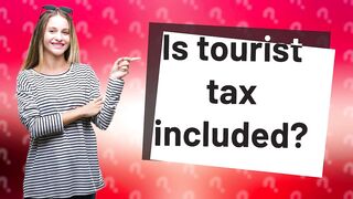 Is tourist tax included_.