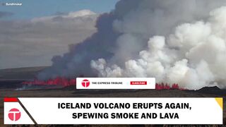 Volcano in Iceland Erupts Again, Spewing Smoke and Lava | Climate Change | Breaking News
