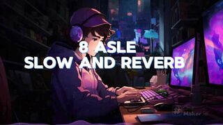 8 Asle Song Lo-fi remix (slow and reverb)