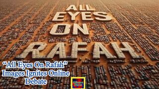 “All Eyes on Rafah” images ignites online debate