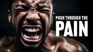 PUSH THROUGH THE PAIN - Best motivational speech