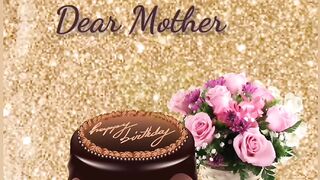 Happy Birthday Dear Mother