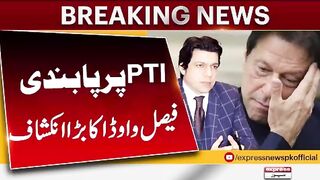 Ban on PTI  Big Revelation of Faisal Vawda