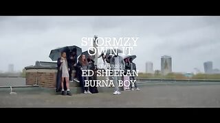 ×STORMZY - OWN IT (feat. ED SHEERAN & BURNA BOY)