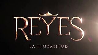 28. Reyes, La Decepcion (1era Temporada)
