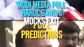 'Modi Media Poll'_ Rahul Gandhi Mocks Exit Poll Predictions.