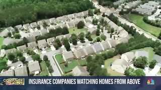 Insurance companies are monitoring homes from the sky, causing headache for some homeowners.