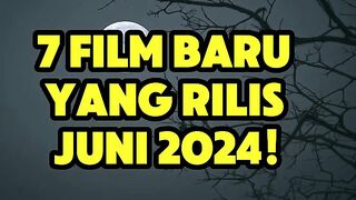 7 Film Baru yang Rilis Juni 2024!.
