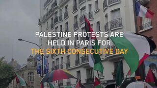 Pro-Palestine protests in Paris continue for sixth consecutive day