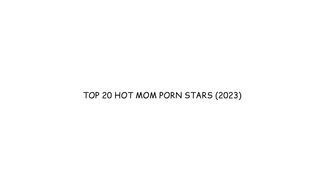 TOP 20  MOM PORNSTARS.