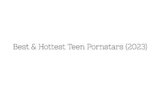 Best and hottest teen pornstar