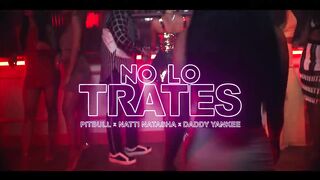 Pitbull x Daddy Yankee x Natti Natasha - No Lo Trates (Video Oficial)(720P_HD).
