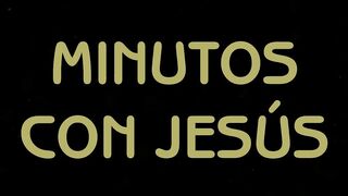Minuto con jesus
