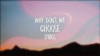 Why Don_t We - Choose