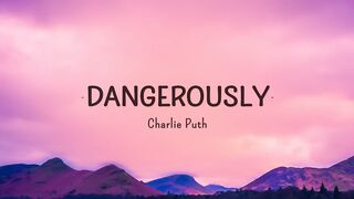 Charlie Puth - Dangerously (Lyrics) 2