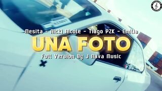 Una Foto (Полная видеоверсия) (J Nava Music) - Месита - Ники Николь - Тьяго ПЗК - Эмилия (720P_HD).