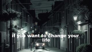 change your life