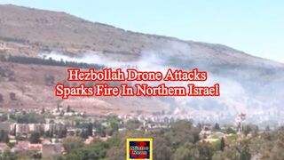 Hezbollah drone sparks fire in northern Israel as clashes intensify 2