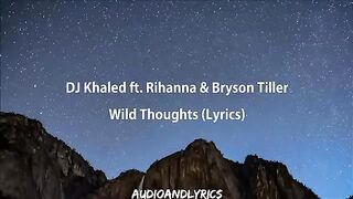 DJ Khaled ft. Rihanna _ Bryson Tiller - Wild Thoughts (Lyrics)(360P).