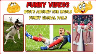 Funny videos / Idiots Around The World / Funny Global Fails