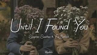 Until I Found You -Stephen Sanchez ft. Em Beihold (Lyric Video)