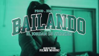Bailando - El Jordan 23 _ Standly (Prod.BigCvyu) (OfficialVideo)(720P_HD).