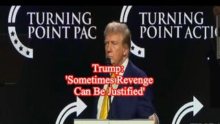 Trump says 'sometimes revenge can be justified' after felony conviction