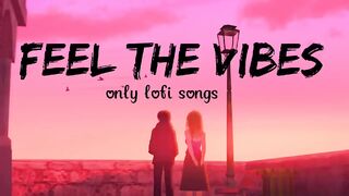 All Bollywood lofi song lyrics new relax your mood