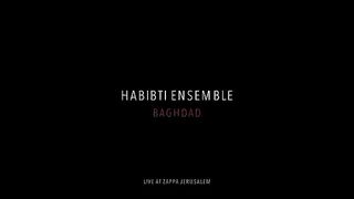 Habibti Ensemble - Baghdad  Live at Zappa Jerusalem