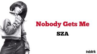 SZA – Nobody Gets Me