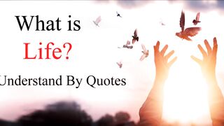 What is Life_ Understand By These 12 True Meaningful Life Quotes #Deep #Broken #Quotes #motivationalquotes #inspiralquotes