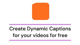 How to generate dynamic captions for your video I Best Automatic Captions AI