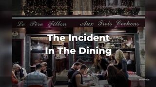 The Incident In The Dining