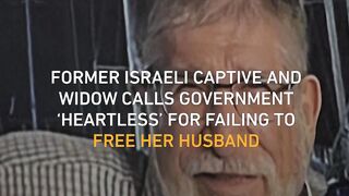 Former Israeli captive expresses anger at ‘heartless’ government for failing to save her husband