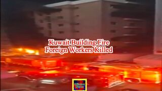 At least 49 dead in fire at building housing workers in Kuwait