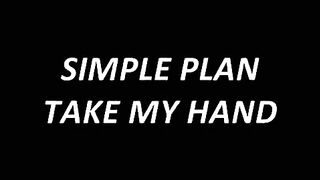 Simple Plan - Take My Hand Lyrics #trending