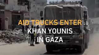 Aid trucks enter Khan Younis in Gaza