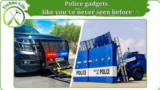 Police gadgets like you've never seen before