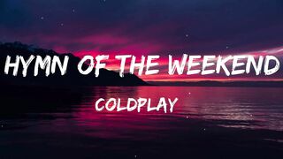 Coldplay - Hymn For The Weekend (Lyrics)