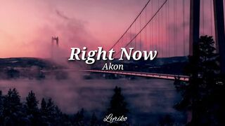 Akon - Right Now (Na Na Na) (Lyrics)