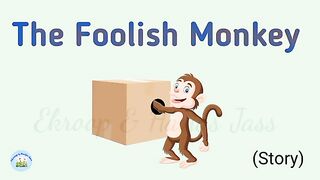 The foolish monkey _ Moral story Easy story in English _ 2 minutes story _ Animal story
