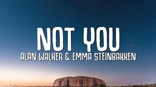 Alan Walker, Emma Steinbakken - Not You (Lyrics).