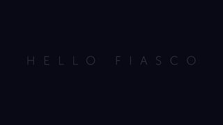 HELLO FIASCO