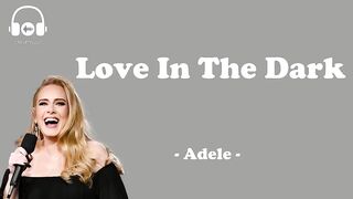Love In The Dark - Adele #trending