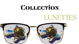 Collection Lunettes