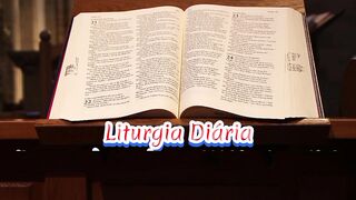 Liturgia Diária Dia 19 de junho – QUARTA-FEIRA 11ª SEMANA DO TEMPO COMUM.