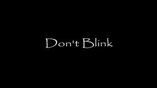 Don't Blink