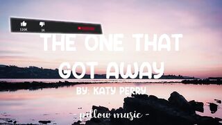 The One That Got Away - Katy Perry (Lyrics) #trending
