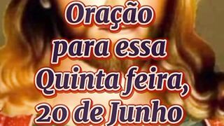 Oração para essa Quinta feira 20 de Junho.